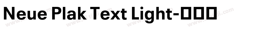 Neue Plak Text Light字体转换 Neue Plak Text Light字体转换